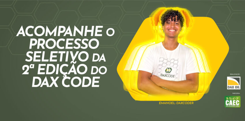 Acompanhe o processo seletivo da 2ª edição do Projeto DAXCode